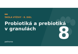 Probiotiká a prebiotiká v granulách: čo je čo